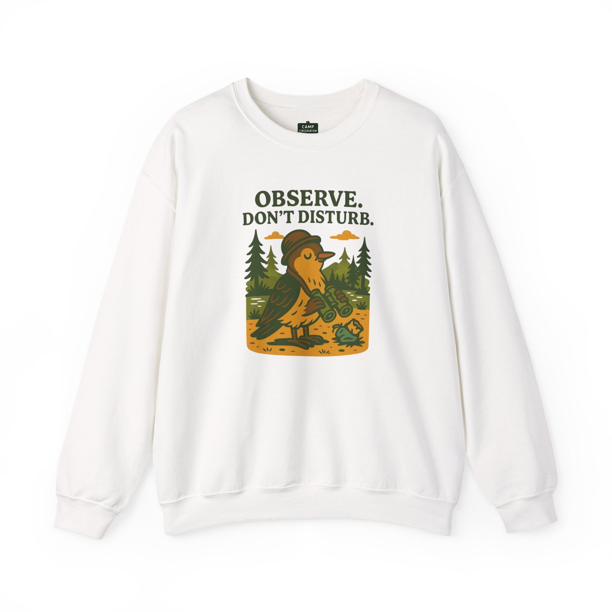 Observe Don’t Disturb Birdwatching Sweatshirt