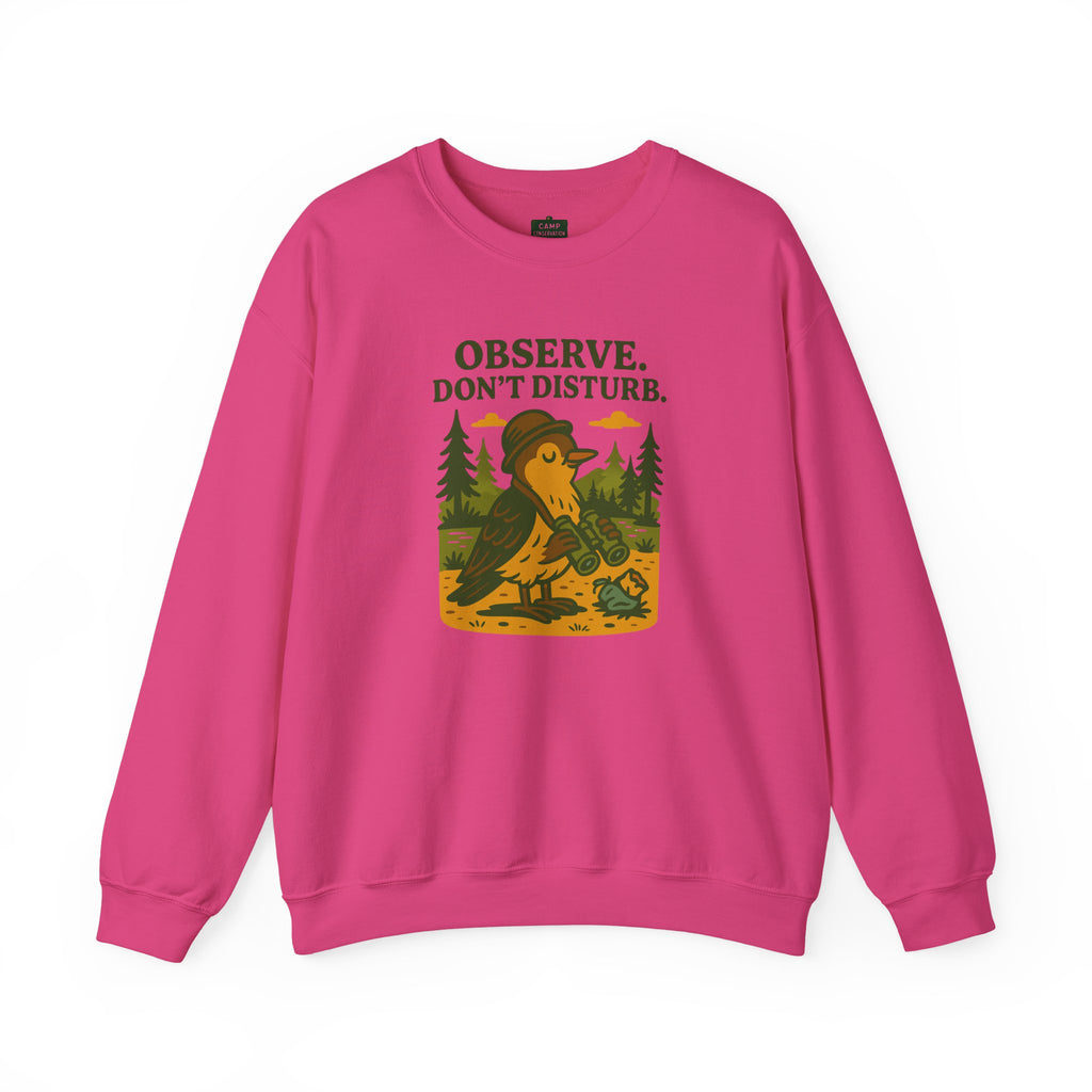Observe Don’t Disturb Birdwatching Sweatshirt