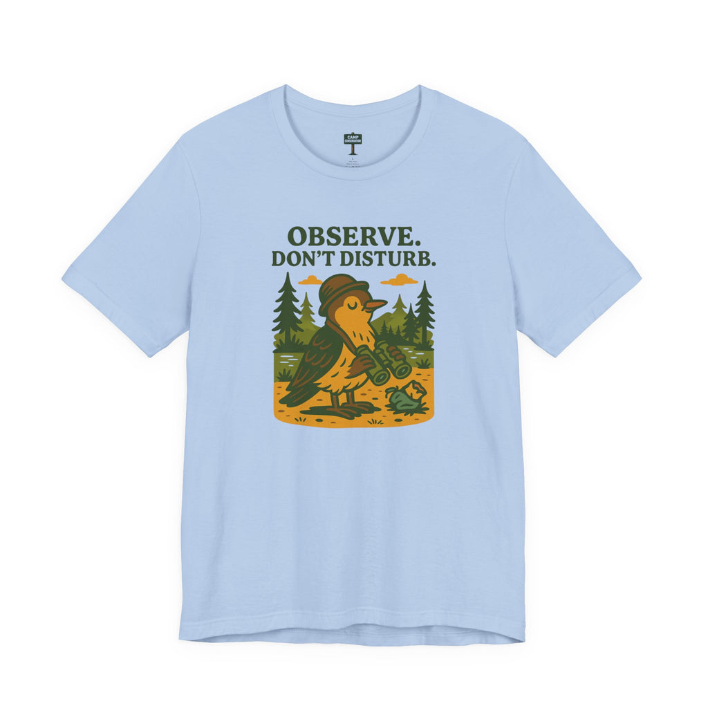 Observe Don’t Disturb Birdwatching T-Shirt
