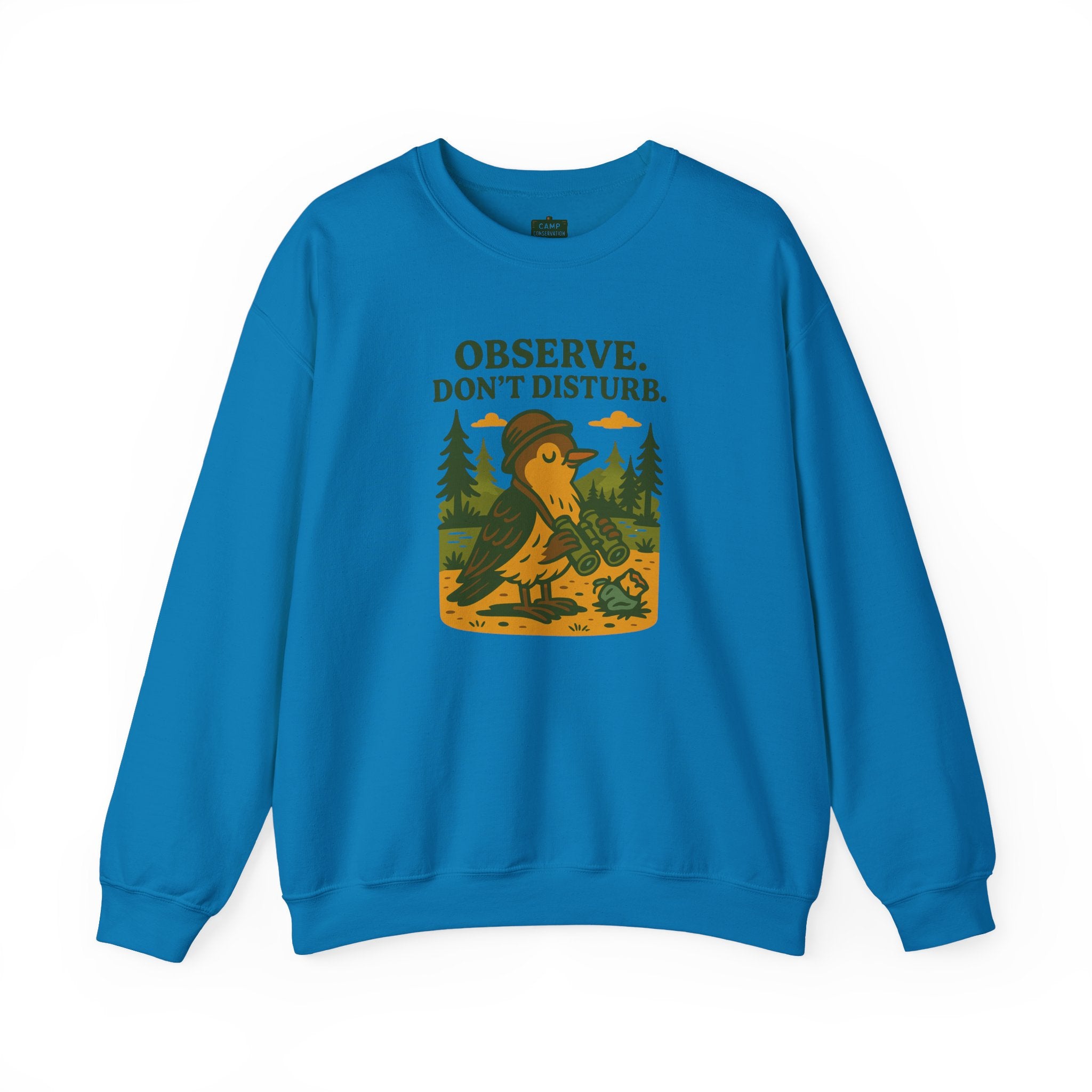 Observe Don’t Disturb Birdwatching Sweatshirt